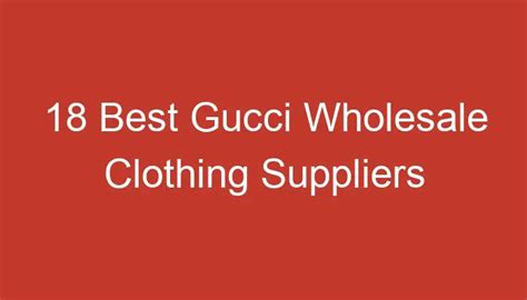 wholesale name brand clothing gucci|Gucci wholesale .